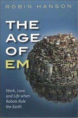 Cover of 'The Age of Em' book, featuring a planet densely covered with futuristic buildings, representing an advanced, digitized civilization